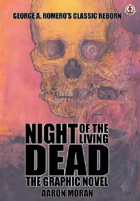Night of the Living Dead: The Graphic Novel by Aaron Moran, George A. Romero