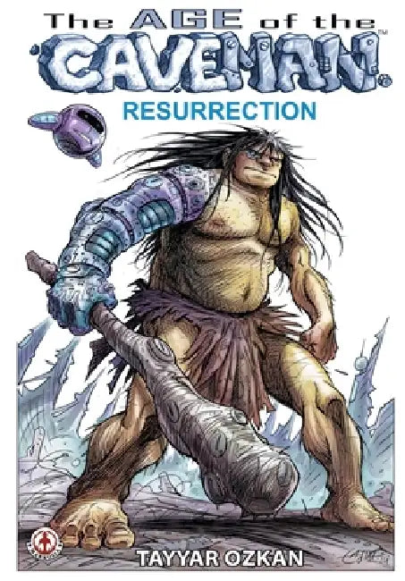 The Age of the Caveman: Resurrection by Tayyar Ozkan