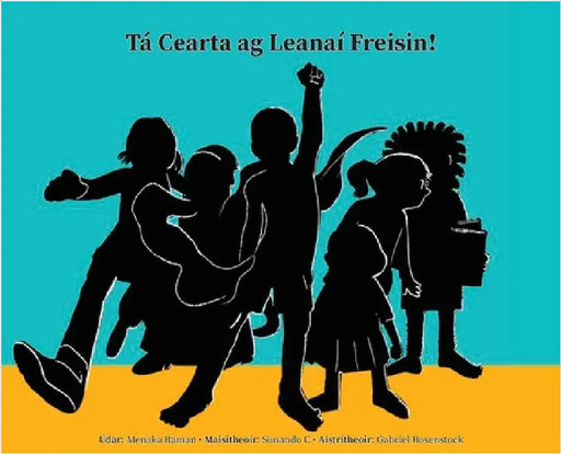 Tá Cearta ag Leanaí Freisin! by Raman, Menaka