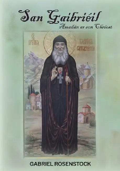 San Gaibriéil: Amadán ar son Chríost by Gabriel Rosenstock