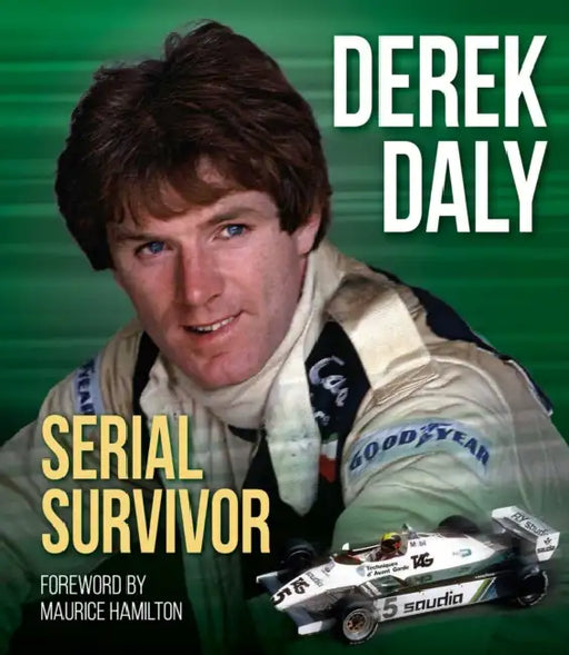 Derek Daly: Serial Survivor by Derek Daly