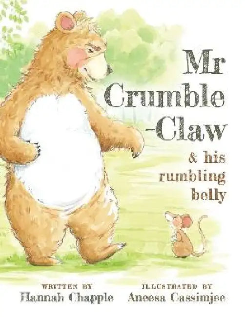 Mr Crumble-Claw & his rumbling belly by Hannah Chapple