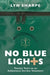 No Blue Lights: Twenty Years as an Ambulance Service Volunteer by Lyn Sharpe
