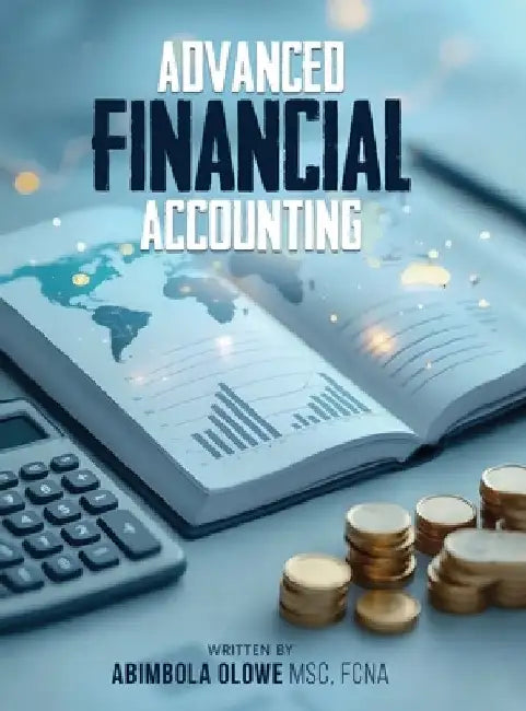 Advanced Financial Accounting by Olowe Msc Fcna, Abimbola