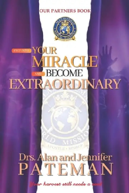 Step into Your Miracle and Become Extraordinary by Alan Pateman