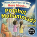 Mom, Can You Tell Me More About... Prophet Muhammad? (pbuh): A Children's Picture Book about Sunnah, Mercy to the Whole World, and the Kindest Man (5 by Abu Ryyaan