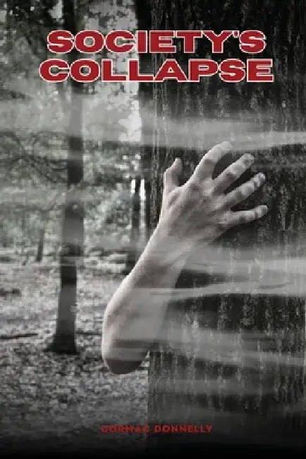 Society's Collapse by Cormac Donnelly