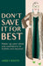 Don't Save It For Best: Power up your style and confidence in midlife and beyond! by Abbey Booth