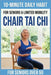 10-Minute Chair Tai Chi for Seniors: A Seated 28-Day Program to Improve Mobility, Restore Balance, and Relieve Joint Pain without Standing by Tai Chi Publishing