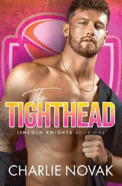 The Tighthead by Charlie Novak