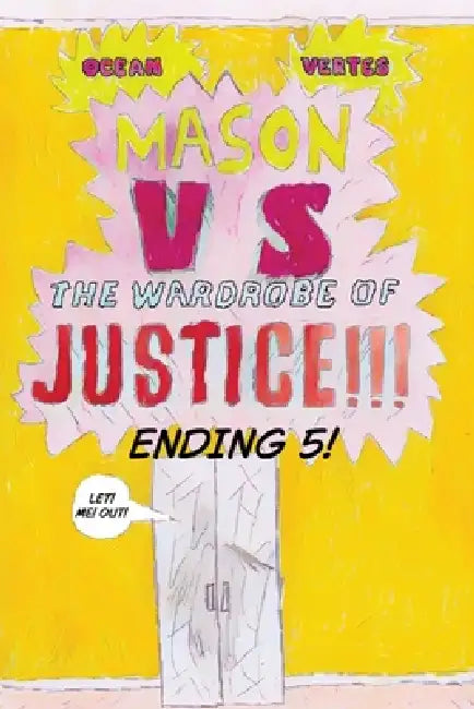 Mason VS The Wardrobe of JUSTICE!!!!!!! (Cliff-hanger 5) by Ocean Vertes