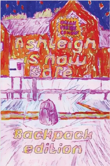 Ashleigh Is Now Safe: Backpack Edition by Vertes, Ocean
