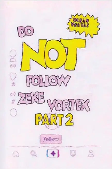 Do NOT Follow Zeke Vortex PART 2: Tik Tok Made Me Buy It! by Vertes, Ocean