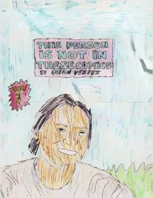 THIS PERSON IS NOT IN THESE COMICS - Issue 3 by Vertes, Ocean