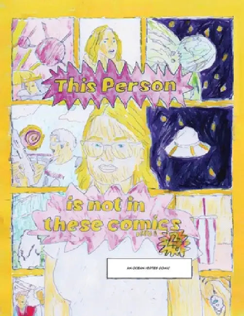 This Person Is Not in These Comics!!!!!!!!!!!!!!!!!! Vol 4 by Ocean Vertes
