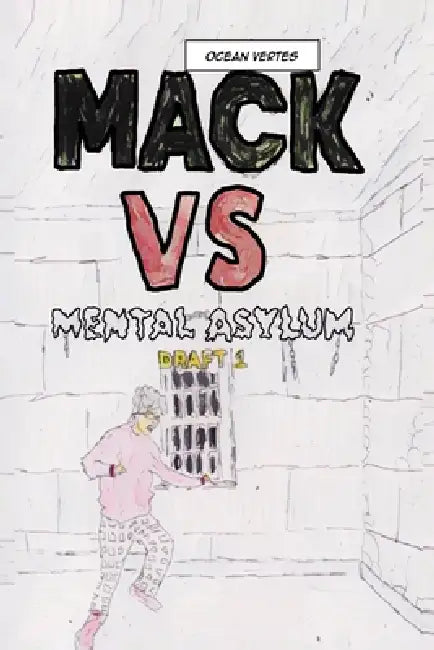 Mack VS Mental Asylum by Ocean Vertes