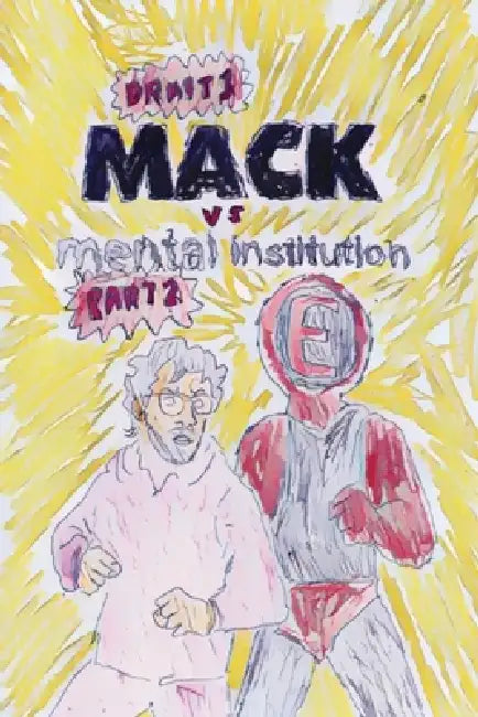 Mack Vs Mental Asylum - Part 2 by Ocean Vertes