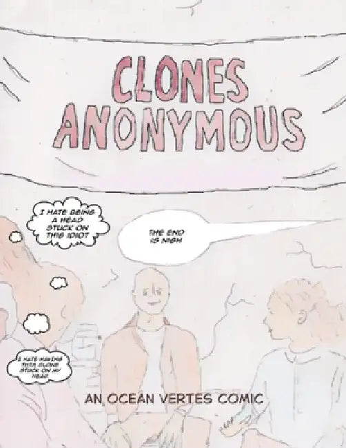 Clones Anonymous (A comic book) by Ocean Vertes