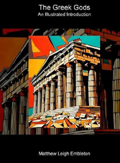 The Greek Gods: An Illustrated Introduction by Embleton, Matthew Leigh