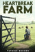 Heartbreak Farm by Patrick Budden