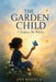 THE GARDEN CHILD A Legacy in Poetry by Ana Mariela
