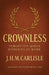Crownless by Carlisle, J. H. M.