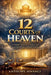 The 12 Courts of Heaven: A Strategic Intercession Framework for Governmental Prayer and Spiritual Litigation by Anthony Mwangi