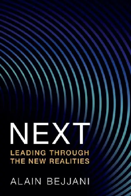Next: Leading Through the New Realities by Alain Bejjani