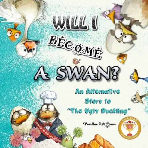 Will I Become a Swan?: An Alternative Story to "The Ugly Duckling" by Pearline Willows, Mia Sun Ferraris