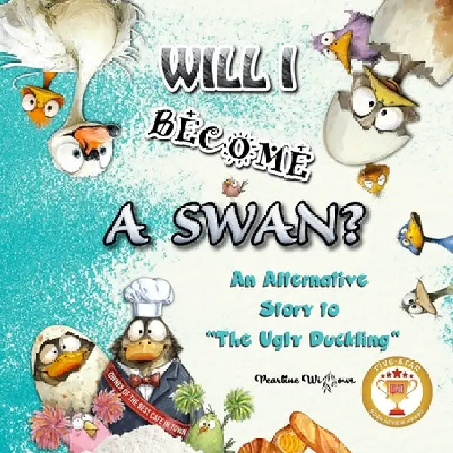 Will I Become a Swan?: An Alternative Story to "The Ugly Duckling" by Pearline Willows, Mia Sun Ferraris