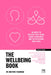 The Wellbeing Book: 50 Ways to Focus Your Mind, Boost Your Body and Supercharge Your Soul by Andrew Sharman