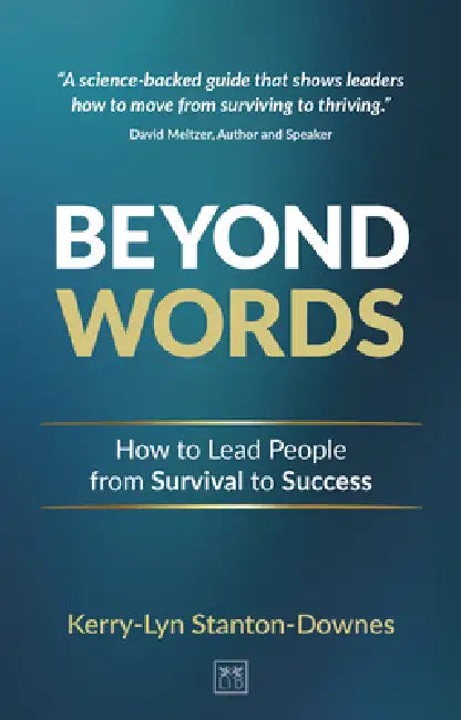 Beyond Words: How to Lead People from Survival to Success by Kerry-Lyn Stanton-Downes