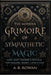 The Modern Grimoire of Sympathetic Magic - 1000+ Charms and Modern Rituals for Healing, Love, Prosperity, Protection and More by A. B. Rowan