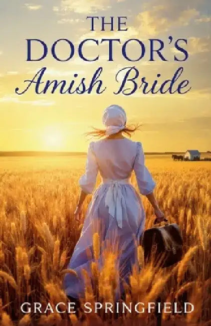 The Doctor's Amish Bride by Grace Springfield