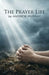 The Prayer Life - Andrew Murray in Modern English: The Complete Classic on Prayer Updated for Today by Andrew Murray