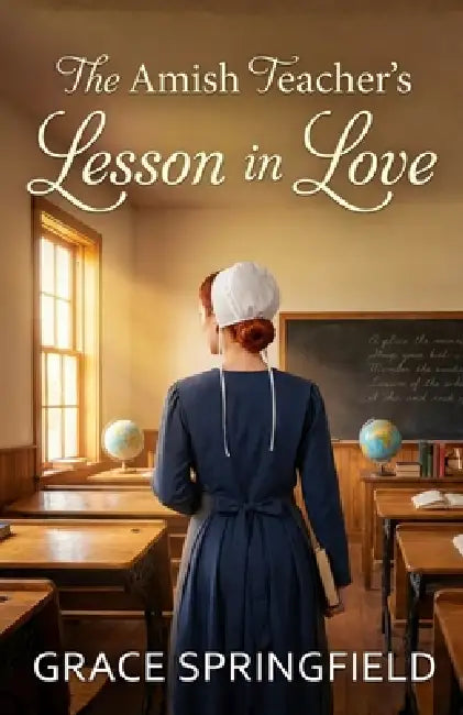 The Amish Teacher's Lesson in Love - An Amish Romance by Grace Springfield
