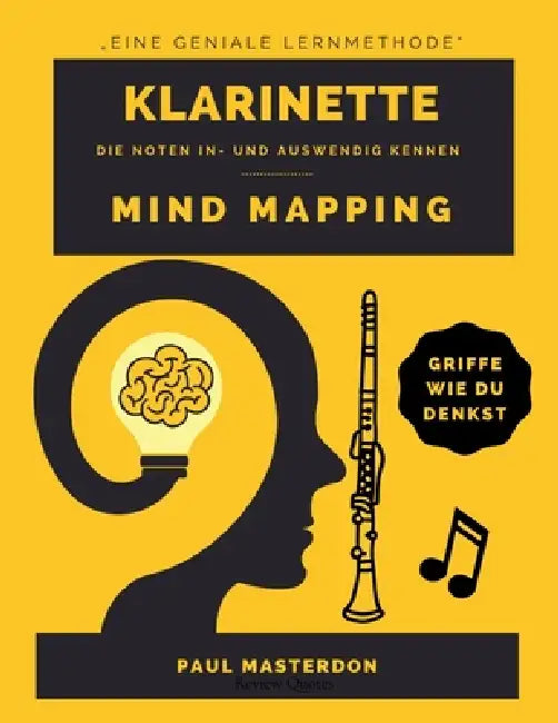 Mind Mapping für Klarinette - Klarinette-Griffe farbcodiert & mnemonisch in Spielerperspektive: Schnell & einfach lernen, so wie du beim Spielen auf d by Paul Masterdon