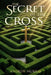 The Secret of the Cross: The Classic Christian Devotional by Andrew Murray by Andrew Murray