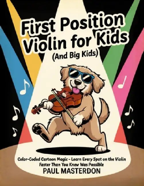 First Position Violin for Kids (And Big Kids) - Cartoon Finger Guide Heroes: Memory Tricks For Learning Every Note Fast On The Violin Fingerboard by Paul Masterdon