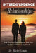 Interdependence Relationships: Break Free from Codependency and Build Deep, Healthy Love Without Losing Yourself by Lyman, Rachel