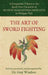The Art of Sword Fighting: A Companion Volume to the Spada Press Facsimile of De Arte Gladiatoria Dimicandi, by Philippo Vadi by Guy Windsor