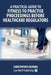 A Practical Guide to Fitness to Practise Proceedings Before Healthcare Regulators by Christopher Geering