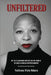 Unfiltered: My Unglamorous Odyssey in the World of South African Entertainment by Vatiswa V. Ndara