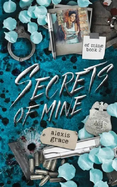 Secrets of Mine: A Dark Reverse Harem Romance by Alexis Grace