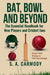 Bat, Bowl and Beyond: The Essential Handbook for New Players and Cricket Fans by S. A. Carmody, Jane Powell