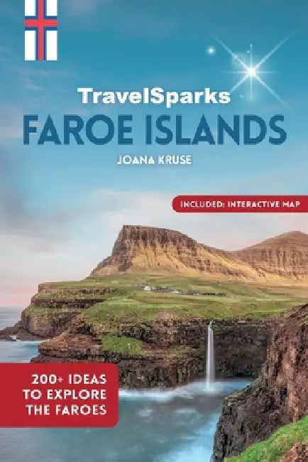 TravelSparks Faroe Islands: 200+ Ideas To Explore The Faroes by Joana Kruse