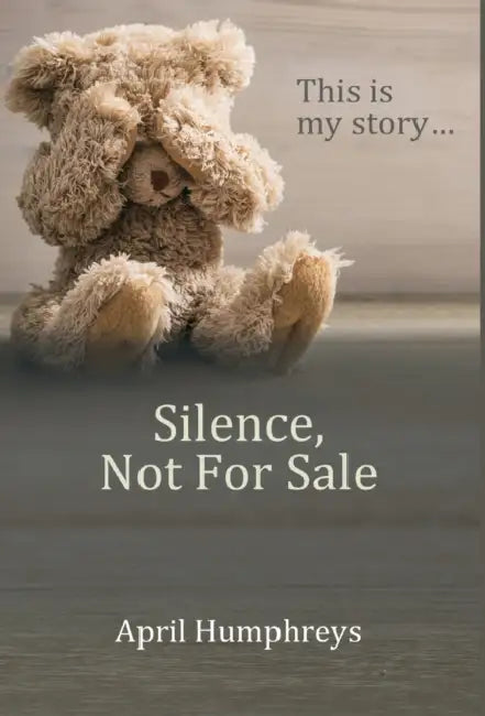 Silence, Not For Sale by April Humphreys