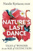 Nature's Last Dance: 'Will leave you surging with a desire to make the planet a better place' Professor Adam Hart by Natalie Kyriacou