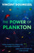 The Plankton Miracle: How Plankton Made Life on Earth Possible--And Why It's the Key to Our Future by Vincent Doumeizel