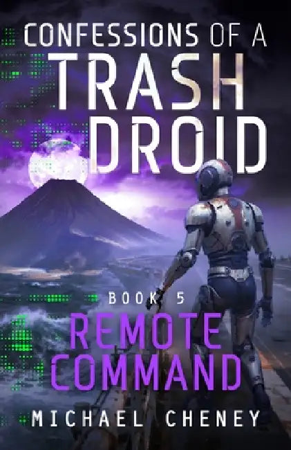 Remote Command: A sci-fi adventure thriller for adults who love robot fiction by Michael Cheney